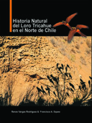 cover image of Historia natural del Loro Tricahue en el norte de Chile